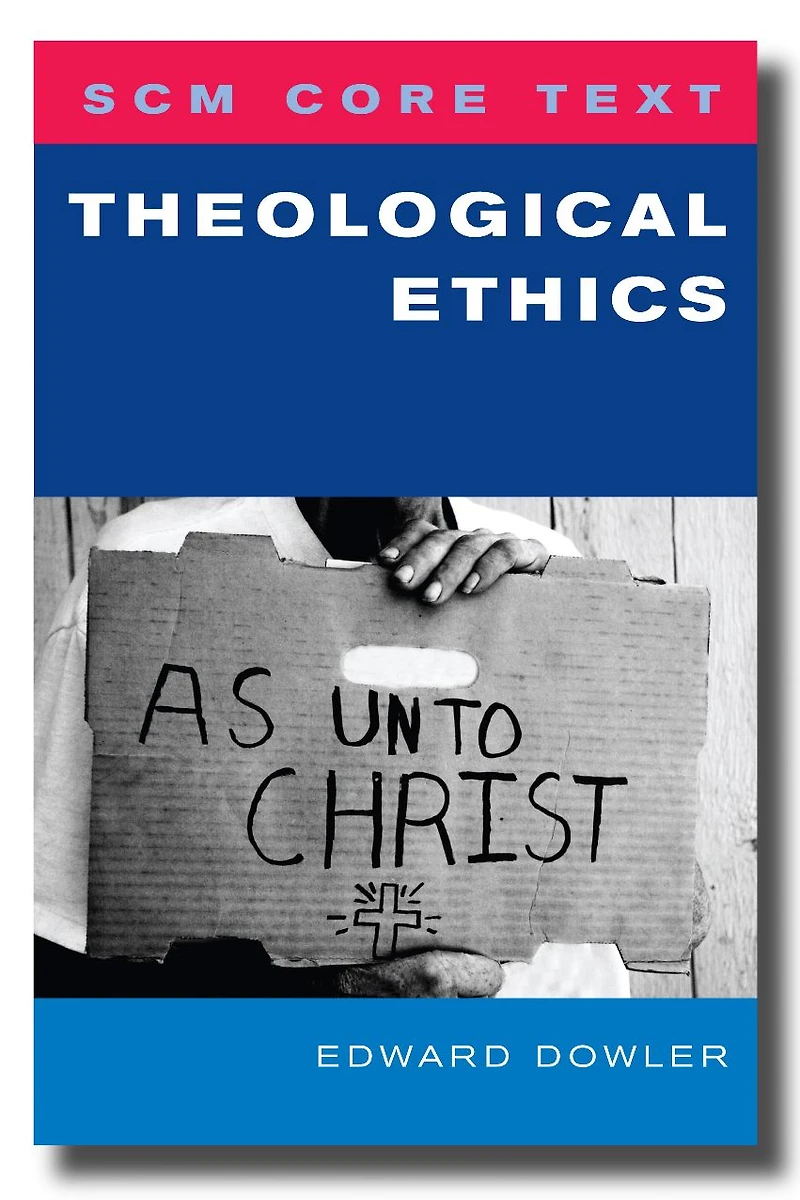 SCM Core Text: Theological Ethics