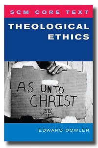 SCM Core Text: Theological Ethics