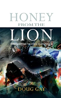 Honey from the Lion: Christianity and Ethics of Nationalism