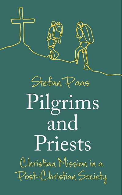 Pilgrims and Priests: Christian Mission a Post-Christian Society