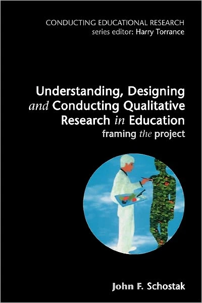 Understanding, Designing and Conducting Qualitative Research in Education