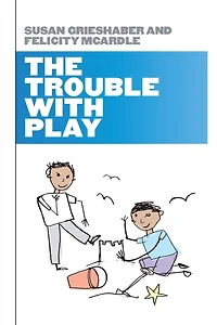 The Trouble with Play