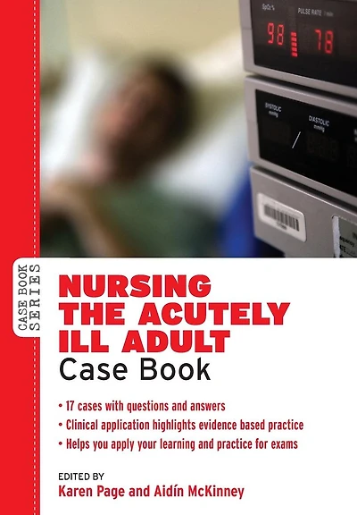 Nursing the Acutely Ill Adult Case Book