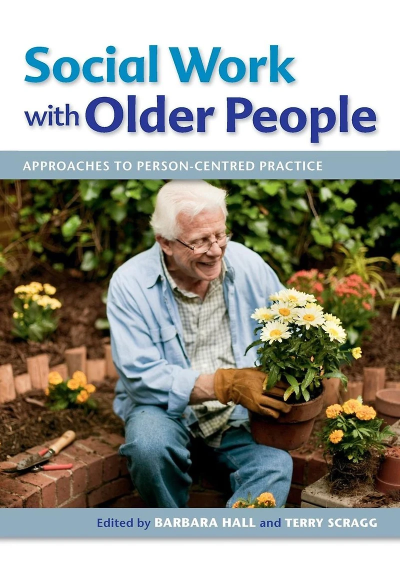 Social Work with Older People: Approaches to Person-Centred Practice