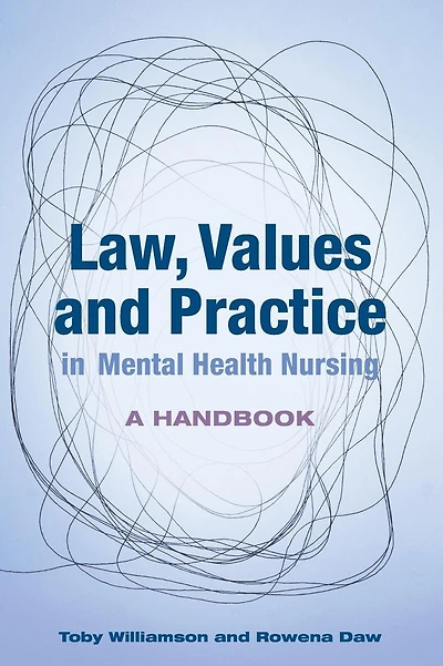 Law, Values and Practice in Mental Health Nursing: A Handbook