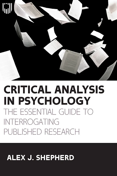 Critical Analysis in Psychology: The essential guide to interrogating published research