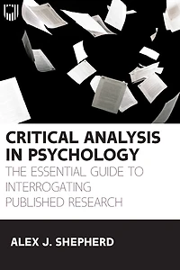 Critical Analysis in Psychology: The essential guide to interrogating published research