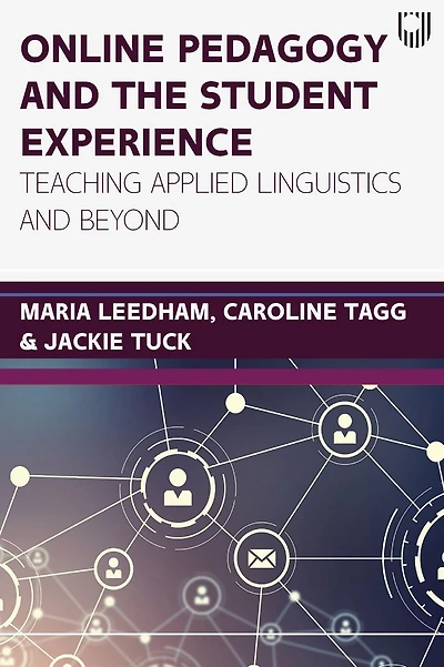 Online pedagogy and the student experience: Teaching Applied Linguistics and Beyond