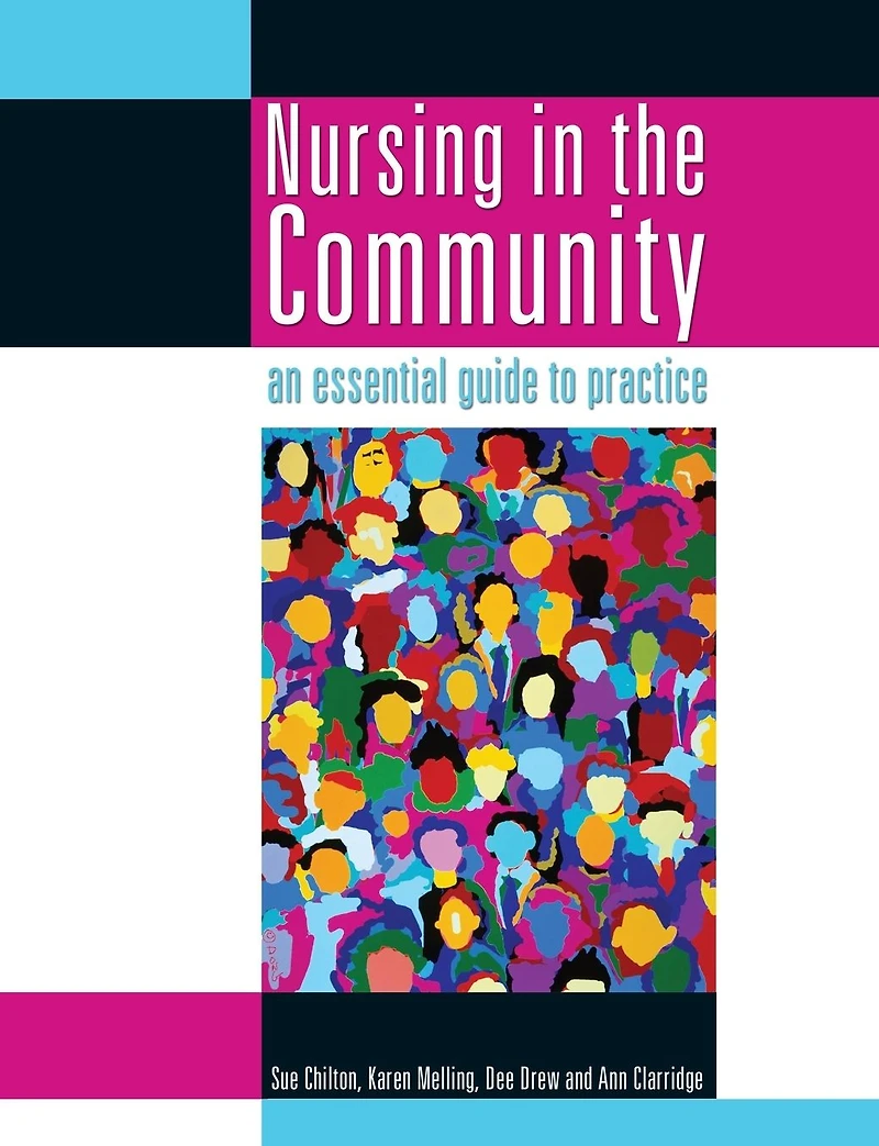 Nursing the Community: an essential guide to practice