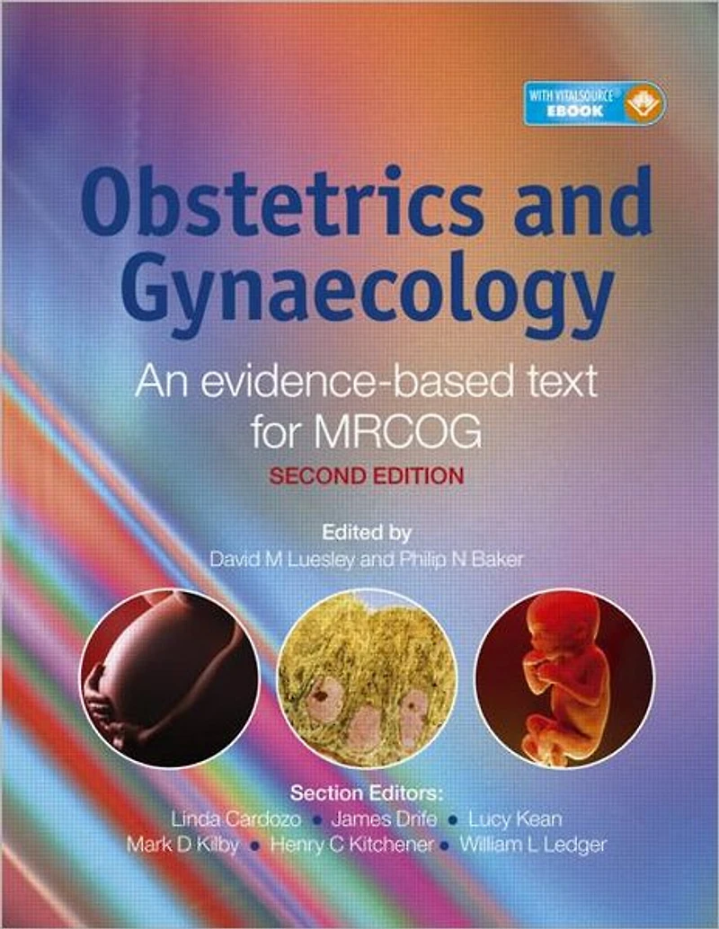 Obstetrics and Gynaecology: An evidence-based text for MRCOG (2E)