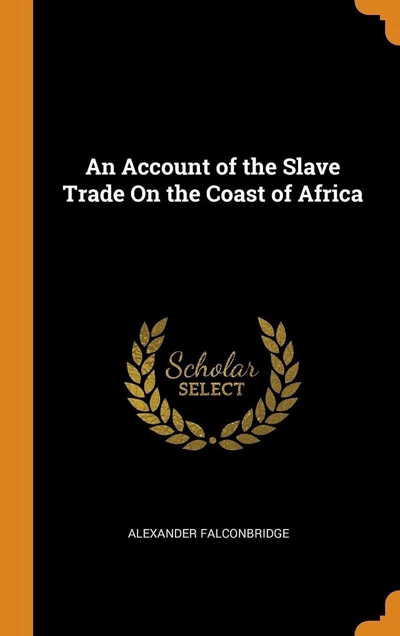 An Account of the Slave Trade on Coast Africa