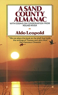 A Sand County Almanac: and Sketches Here There