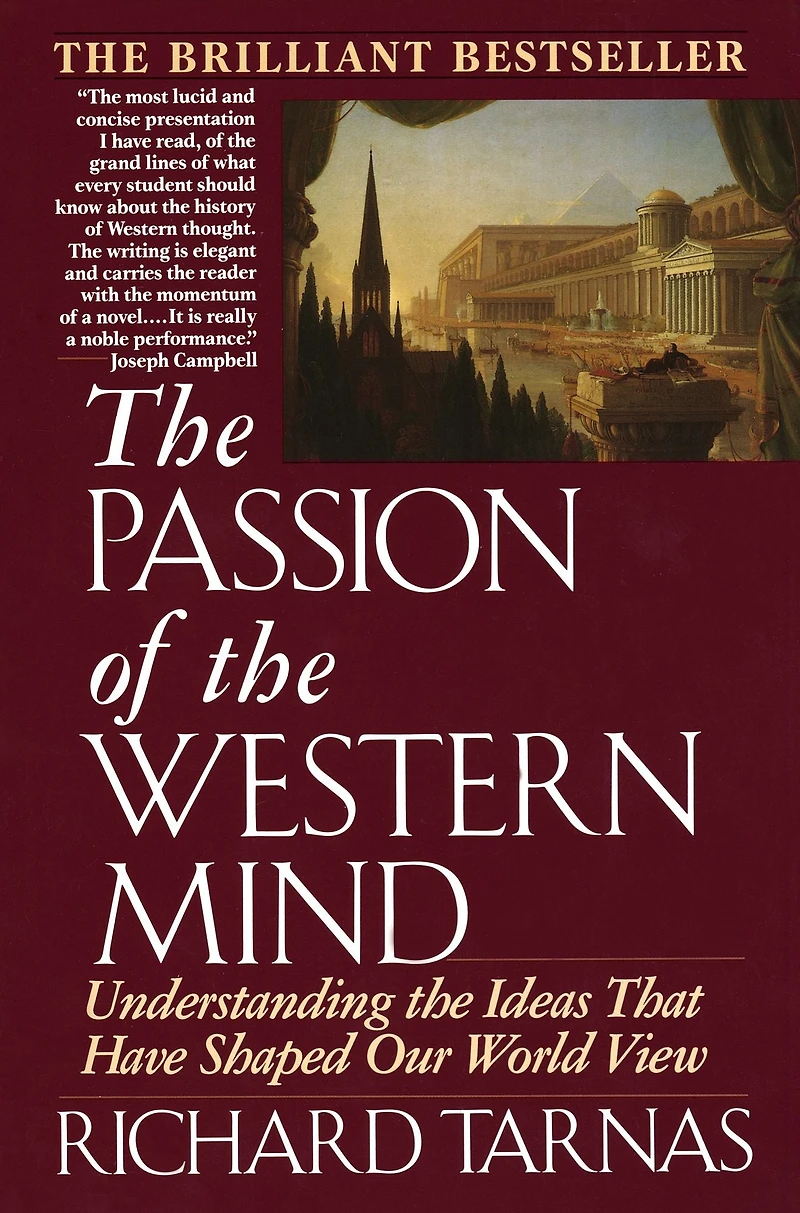 Passion of the Western Mind: Understanding Ideas That Have Shaped Our World View
