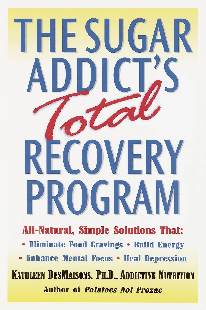 Sugar Addict's Total Recovery Program