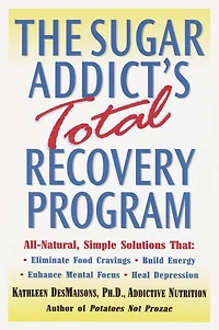 Sugar Addict's Total Recovery Program