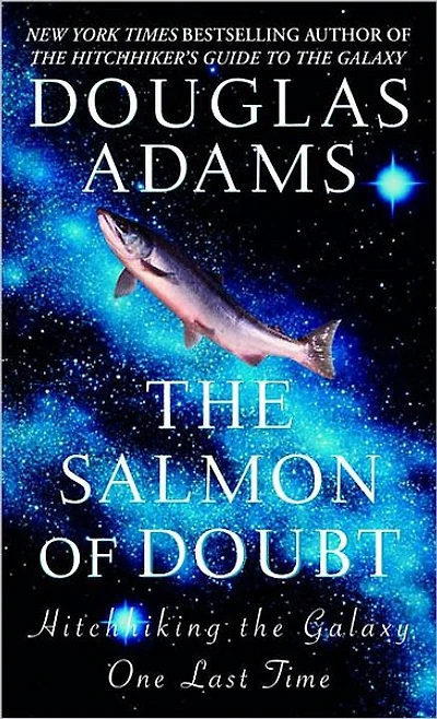the Salmon of Doubt: Hitchhiking Galaxy One Last Time (Dirk Gently Series #3)