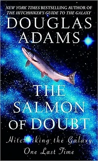 the Salmon of Doubt: Hitchhiking Galaxy One Last Time (Dirk Gently Series #3)
