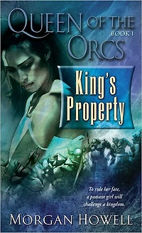 King's Property (Queen of the Orcs Series #1)