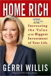 Home Rich: Increasing the Value of Biggest Investment Your Life