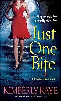 Just One Bite (Dead-End Dating Series #4)