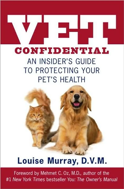 Vet Confidential: An Insider's Guide to Protecting Your Pet's Health