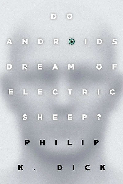 Do Androids Dream of Electric Sheep?: the inspiration for films Blade Runner and 2049