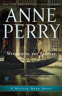 Weighed the Balance (William Monk Series #7)