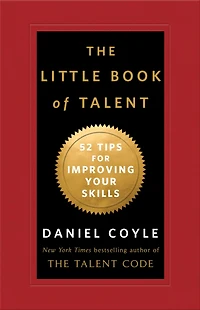 The Little Book of Talent: 52 Tips for Improving Your Skills