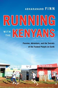 Running with the Kenyans: Discovering Secrets of Fastest People on Earth