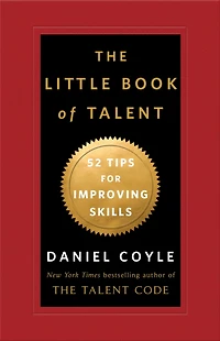 The Little Book of Talent: 52 Tips for Improving Your Skills