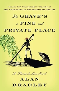 The Grave's a Fine and Private Place (Flavia de Luce Series #9)