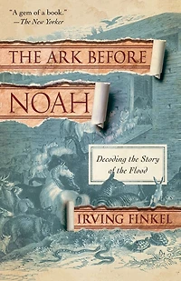 the Ark Before Noah: Decoding Story of Flood