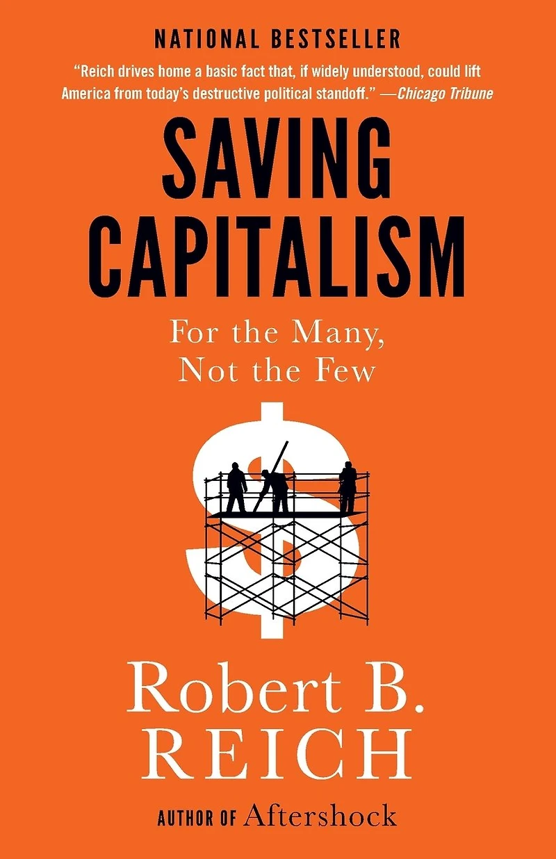 Saving Capitalism: For the Many, Not Few