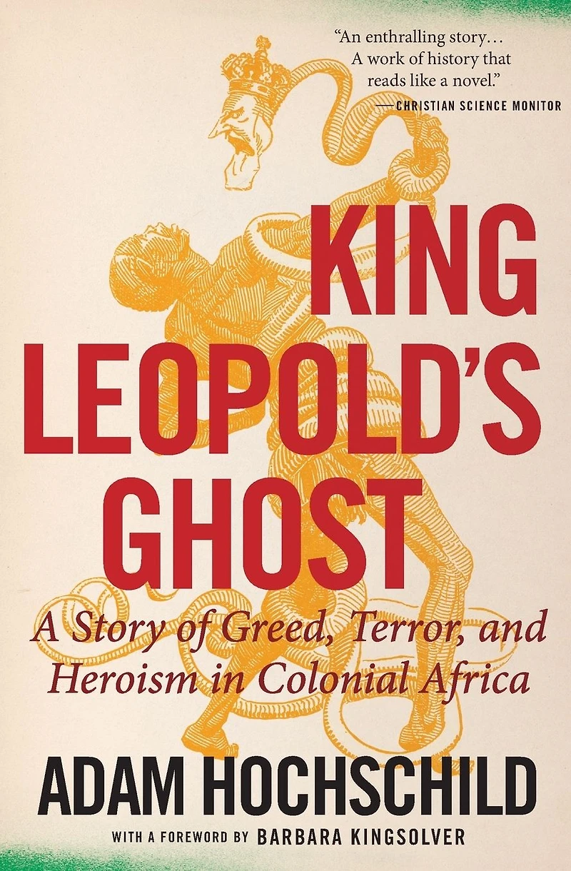 King Leopold's Ghost: A Story of Greed, Terror, and Heroism Colonial Africa