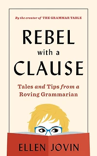Rebel with a Clause: Tales and Tips from Roving Grammarian