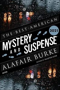 The Best American Mystery And Suspense 2021: A Collection