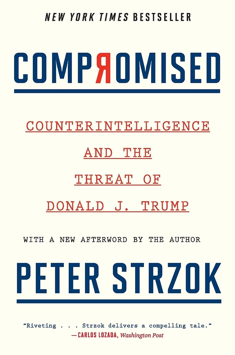 Compromised: Counterintelligence and the Threat of Donald J. Trump