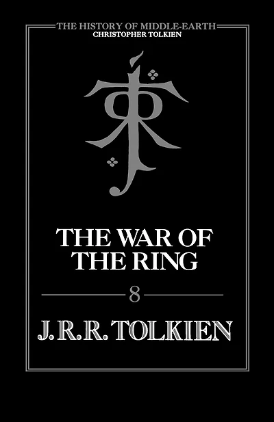 the War of Ring: History Lord Rings, Part Three (History Middle-earth #8)