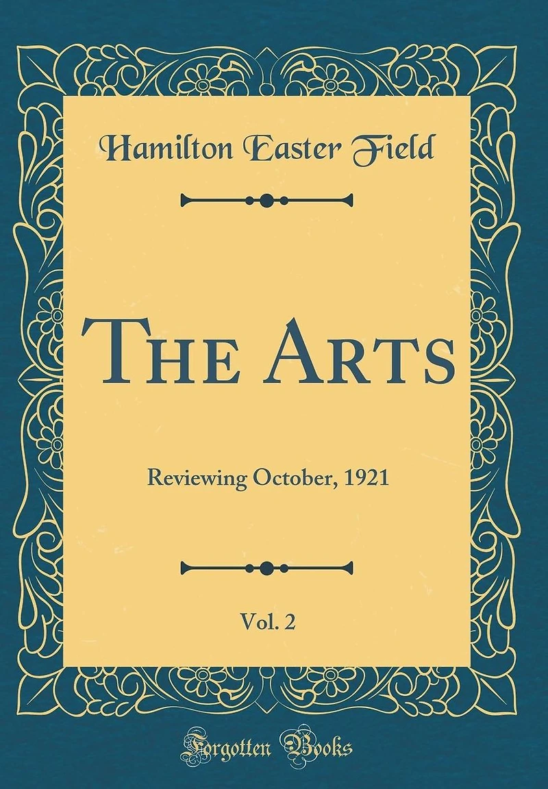 The Arts, Vol. 2: Reviewing October, 1921 (Classic Reprint)