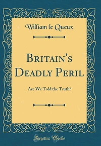 Britain's Deadly Peril / Are We Told the Truth?