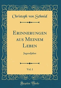 Erinnerungen aus Meinem Leben, Vol. 1: Jugendjahre (Classic Reprint)