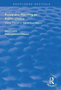 Policy and Planning as Public Choice: Mass Transit the United States