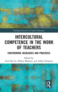 Intercultural Competence the Work of Teachers: Confronting Ideologies and Practices