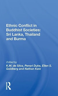 Ethnic Conflict Buddhist Societies: Sri Lanka, Thailand, Burma