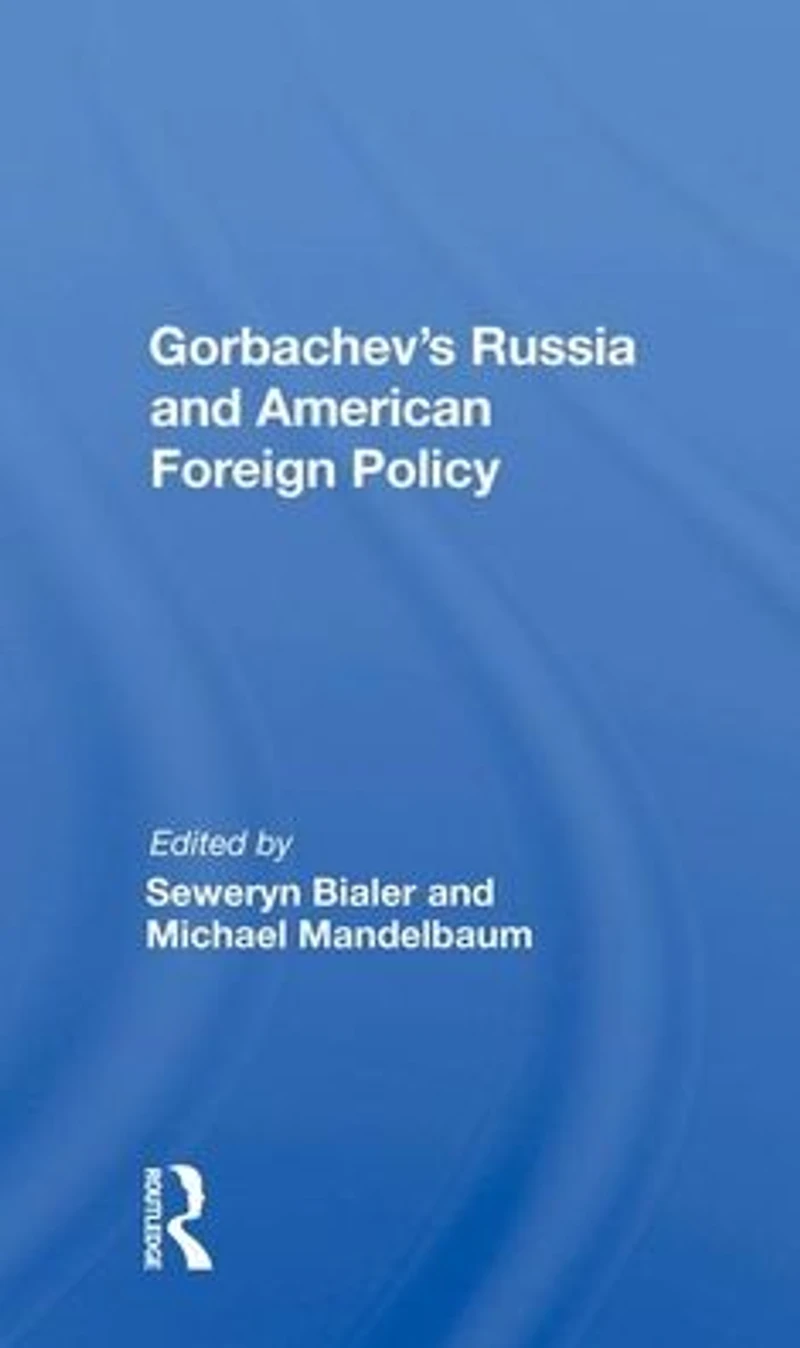 Gorbachev's Russia And American Foreign Policy