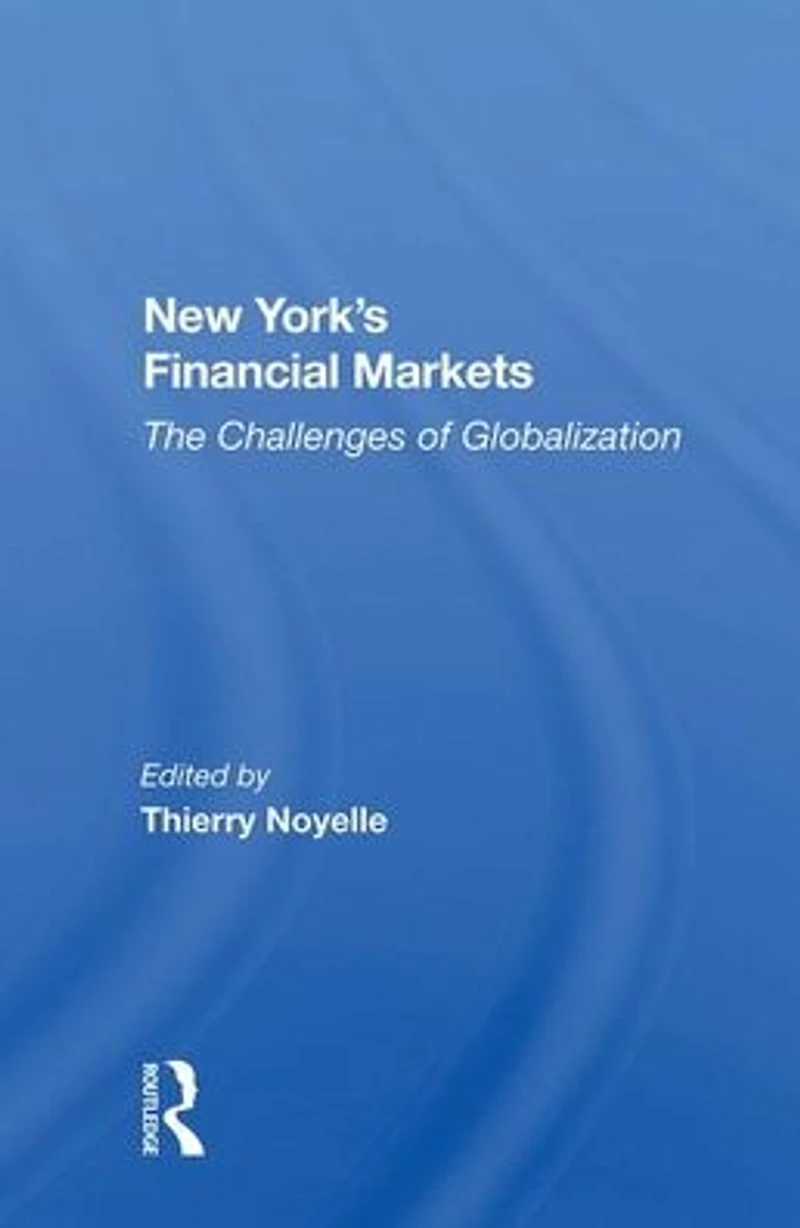 New York's Financial Markets: The Challenges Of Globalization