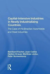 Capital-intensive Industries Newly Industrializing Countries: The Case Of Brazilian Automobile And Steel