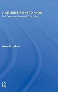A Citizen's Right To Know: Risk Communication And Public Policy