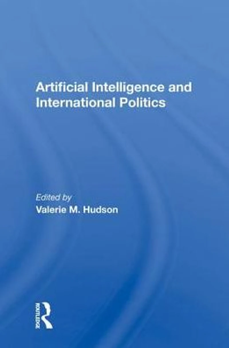 Artificial Intelligence And International Politics