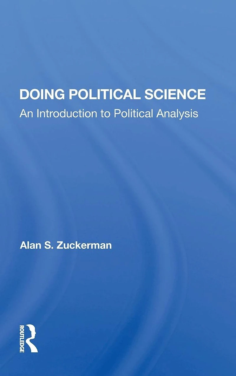 Doing Political Science: An Introduction To Analysis